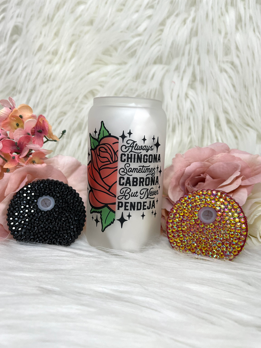 hingona 16oz frosted libbey glass can, chingona, always chingona cup, chingona cup, chingona vaso, 16oz cup, vaso de 16oz, always chingona